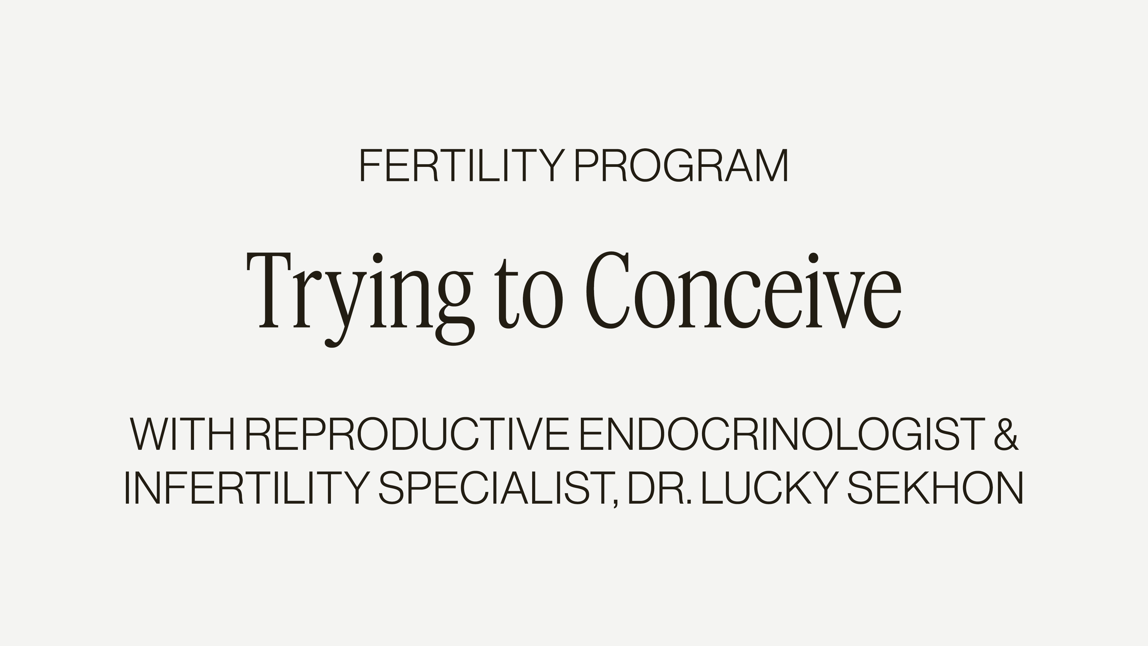 DR. LUCKY SEKHON ON TRYING TO CONCEIVE