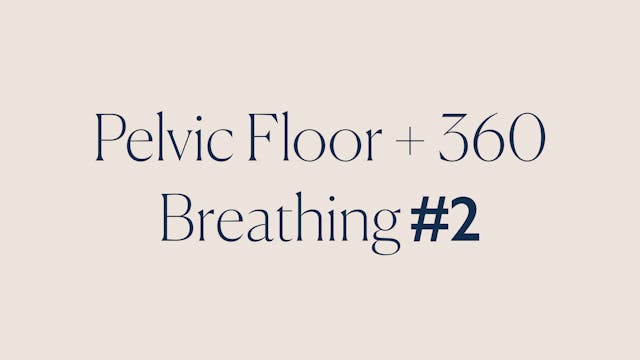 Pelvic Floor + 360 BREATHING #2