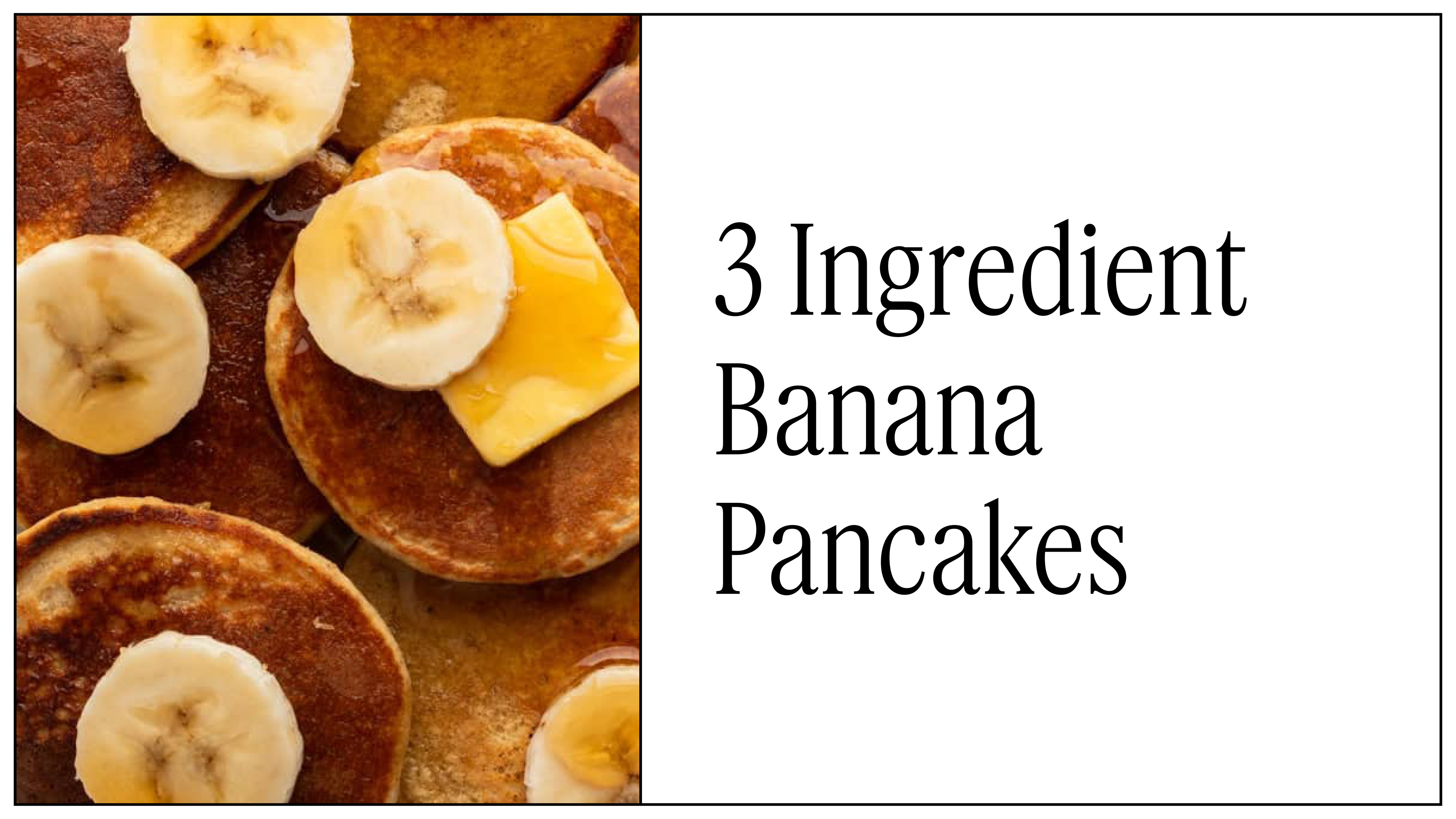 3 Ingredient Banana Pancakes