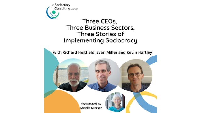 3 CEOs - 3 Sectors - 3 Stories of Sociocracy