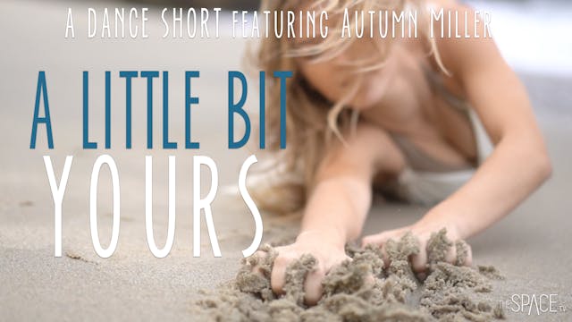 Dance Short: "A Little Bit Yours" / w...
