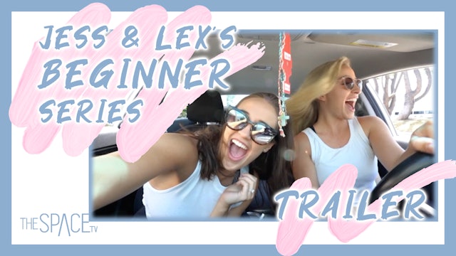 TRAILER - Jess & Lex's Beginner Series