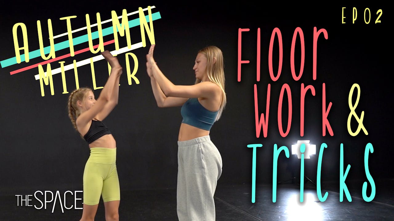 "Floor Work & Tricks" / Autumn Miller Ep02 Stretching & Conditioning