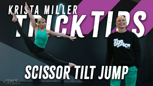 Trick Tips: "Scissor Tilt Jump" / Krista Miller