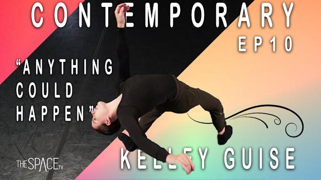 Contemporary: "Anything Could Happen" / Kelley Guise Ep10