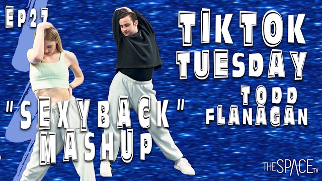TikTok Tuesday "Sexy Back" / Todd Flanagan - Ep27