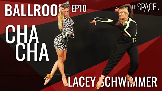 Ballroom: "Cha Cha" / Lacey Schwimmer - Ep10