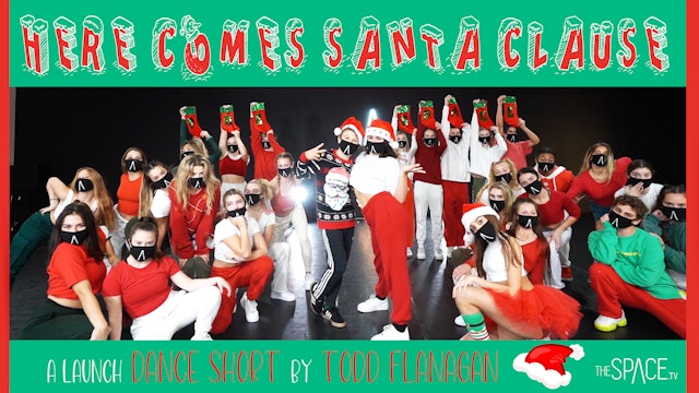 Dance Short:  “Here Comes Santa Claus” / Choreographed by Todd Flanagan