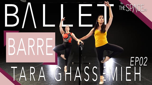 Ballet Barre with Tara Ghassemieh Ep02