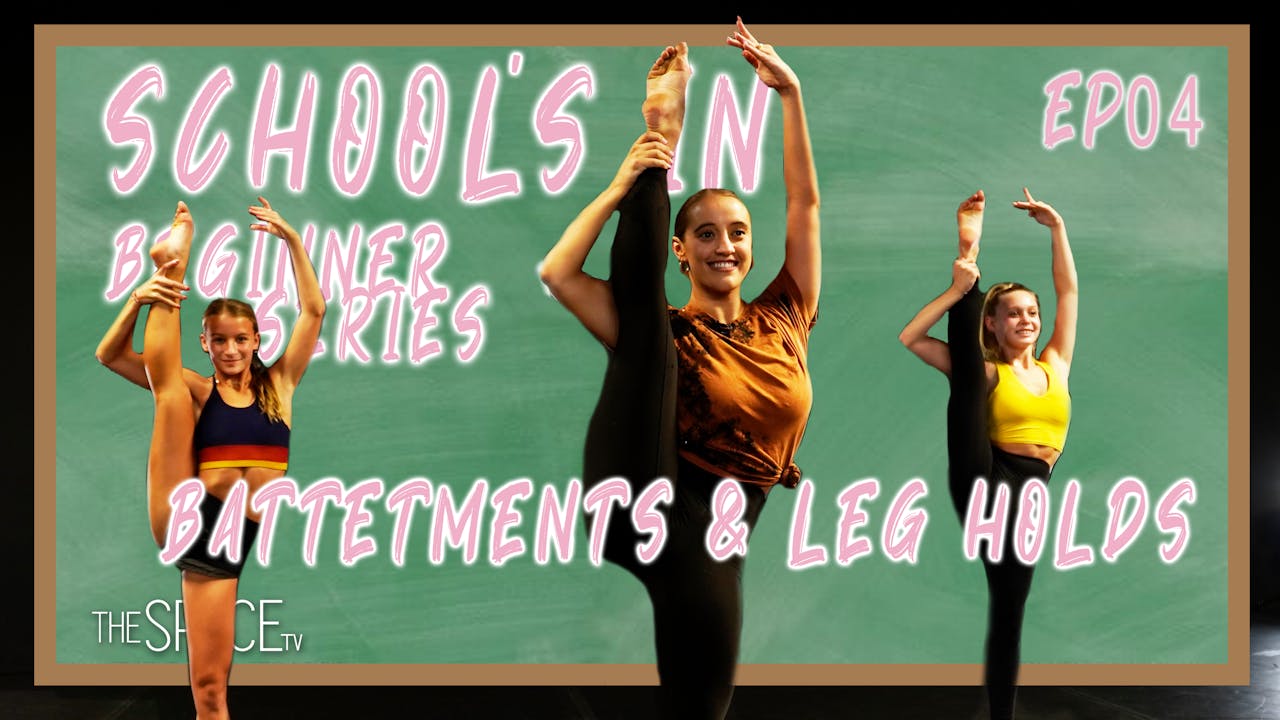 School's In: "Jazz Battements & Leg Holds" - Ep04