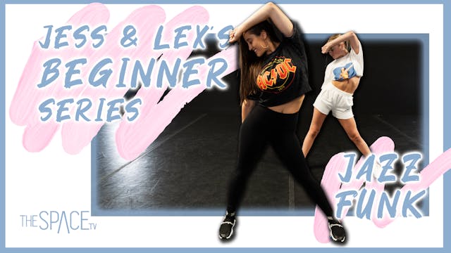 Jess & Lex's Beginner Series: Jazz Funk /Ep03