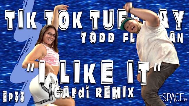 TikTok Tuesday: "I Like It: Remix" / Todd Flanagan - Ep33