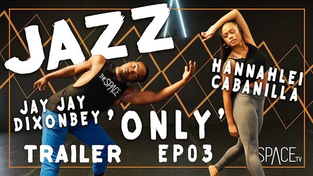 TRAILER: Jazz "Only" / Hannahlei Cabanilla & Jay Jay Dixonbey - Ep03