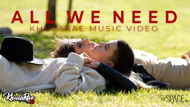 Music Video: "All We Need" / KhulaRae 