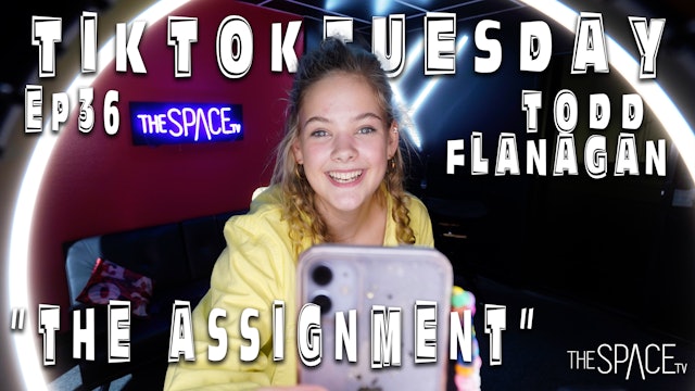 TikTok Tuesday "The Assignment" / Todd Flanagan