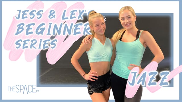 Jess & Lex's Beginner Series: JAZZ! Ep06