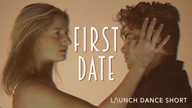 LAUNCH Dance Short: "First Date"