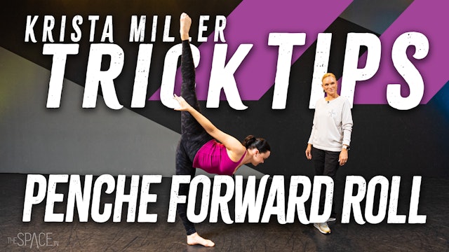 Trick Tips: "Penché Forward Roll" / Krista Miller