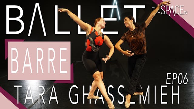 Ballet: "Barre" / Tara Ghassemieh Ep06