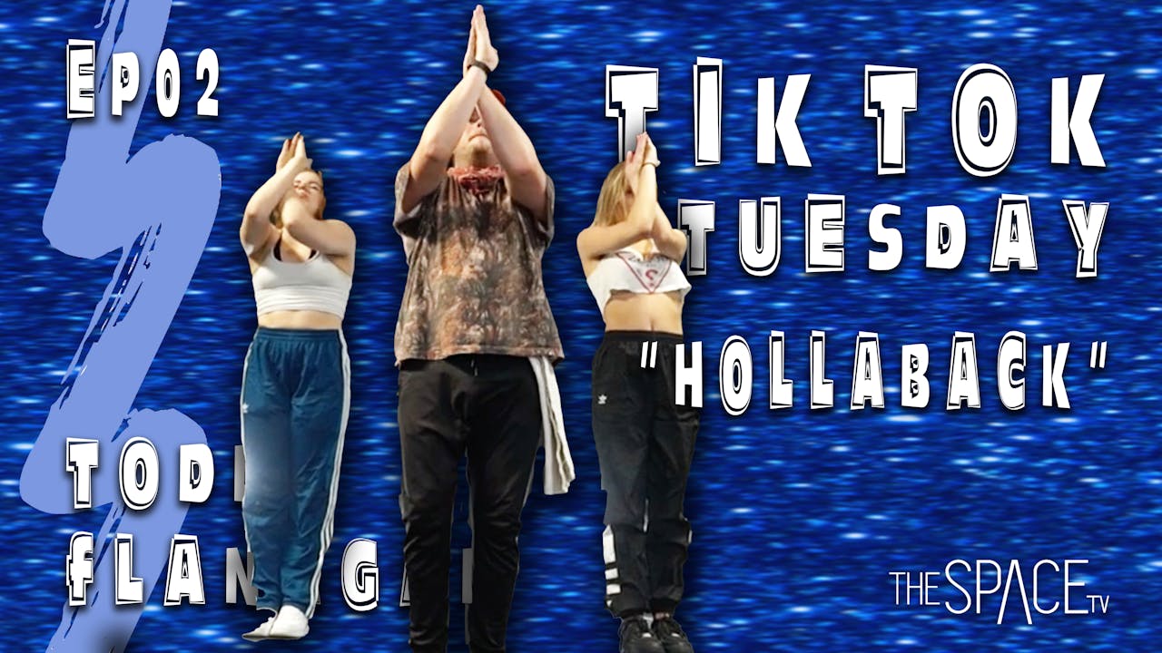 TikTok Tuesday "Hollaback" / Todd Flanagan Ep02 The Space TV