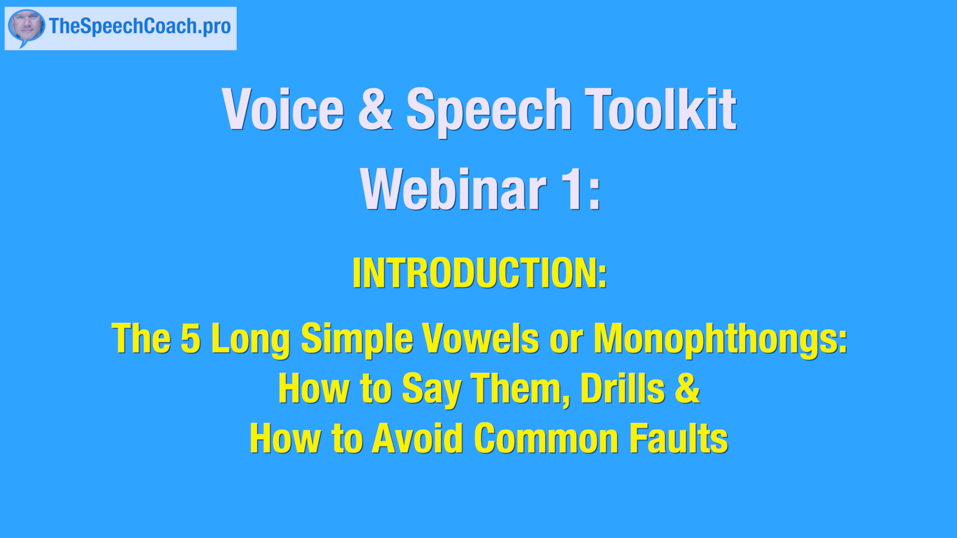 1: The 5 Long Simple Vowels or Monophthongs