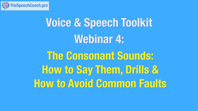 4: The Consonant Sounds: How to Say Them, Drills & Avoiding Faults