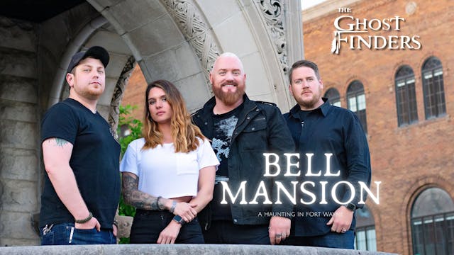 The Bell Mansion "A Haunting In Fort ...