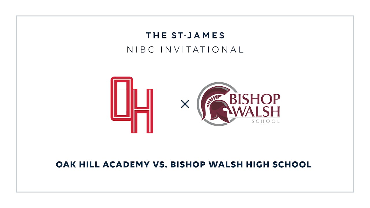 NIBC - Oak Hill v. Bishop Walsh – 1/12 3:30pm ET