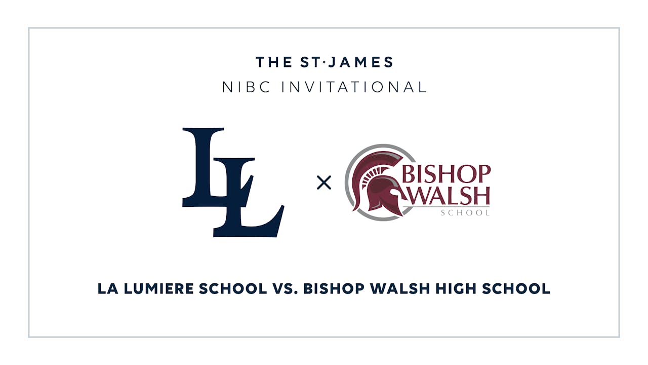 NIBC – La Lumiere v. Bishop Walsh – 1/9 1:45pm ET
