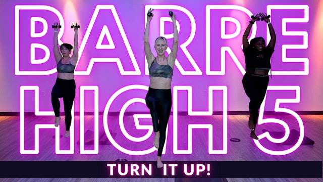 BARRE HIGH 5: Turn It Up!