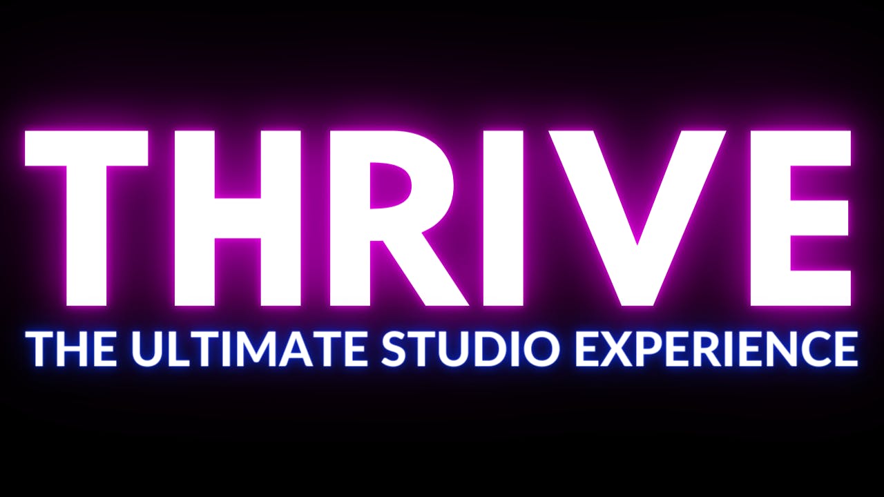 THRIVE: The Ultimate Studio Experience