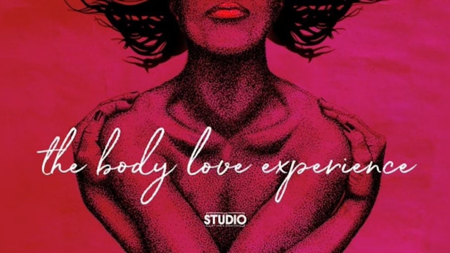 THE BODY LOVE EXPERIENCE