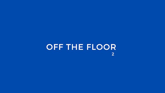OFF THE FLOOR 2