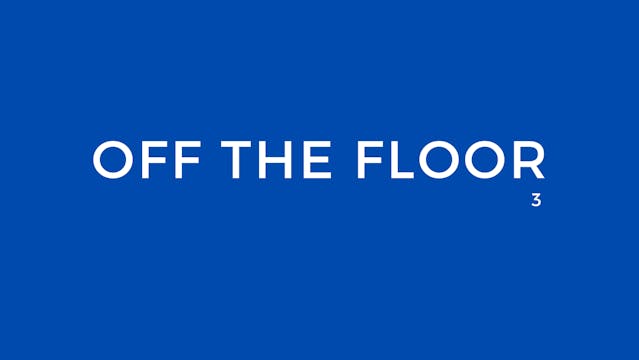 Off the Floor 3
