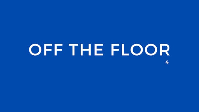 Off the Floor 4