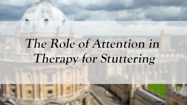 The Role of Attention in Therapy for Stuttering