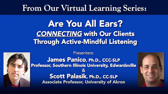 Are You All Ears? Connecting with Our Clients Through Active-Mindful Listening