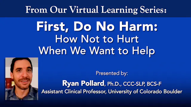 First, Do No Harm: How Not to Hurt When We Want to Help