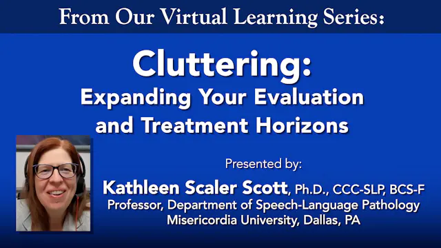 Cluttering: Expanding Your Evaluation and Treatment Horizons