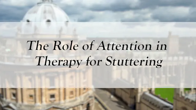 The Role of Attention in Therapy for Stuttering