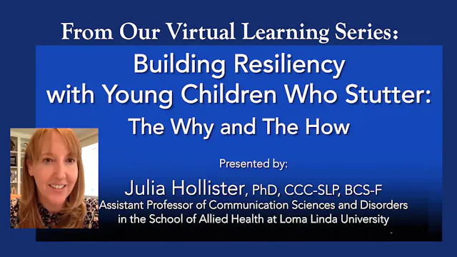 Building Resiliency with Young Children Who Stutter: The Why and The How