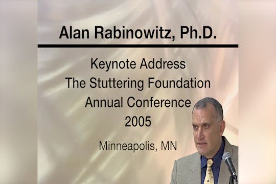 Alan Rabinowitz Keynote Address at 2005 Stuttering Foundation Annual Conference