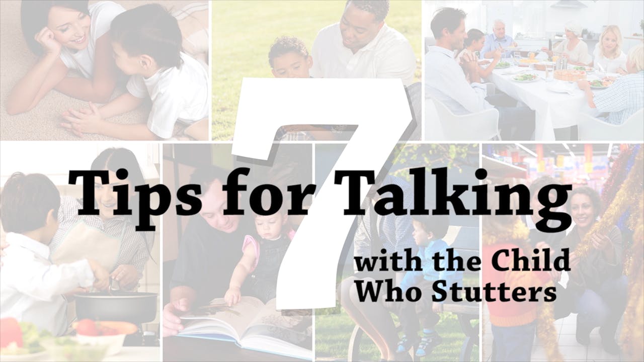 7 Tips for Talking with the Child Who Stutters (#0075)