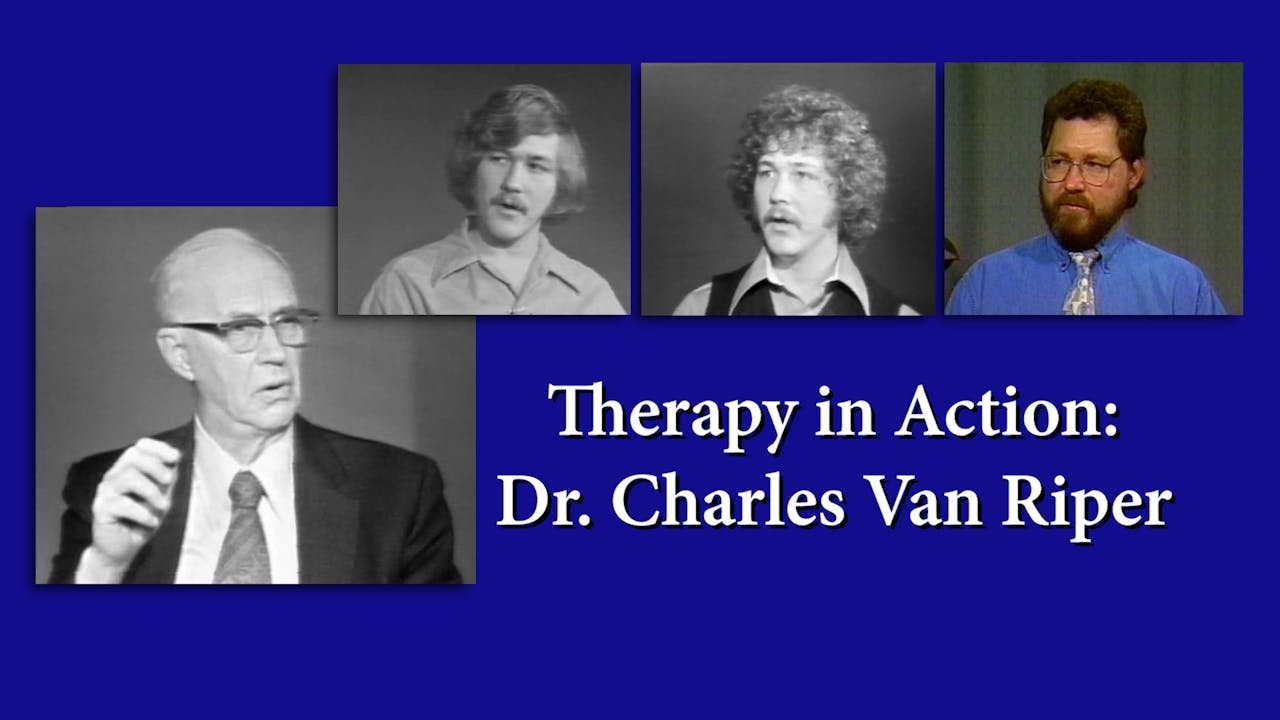 Therapy in Action - Dr. Charles Van Riper (#1080)