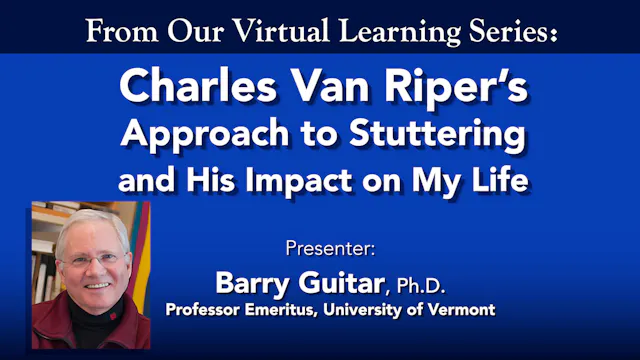 Charles Van Riper's Approach to Stuttering and His Impact on My Life