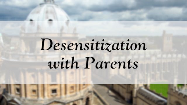 Desensitization with Parents
