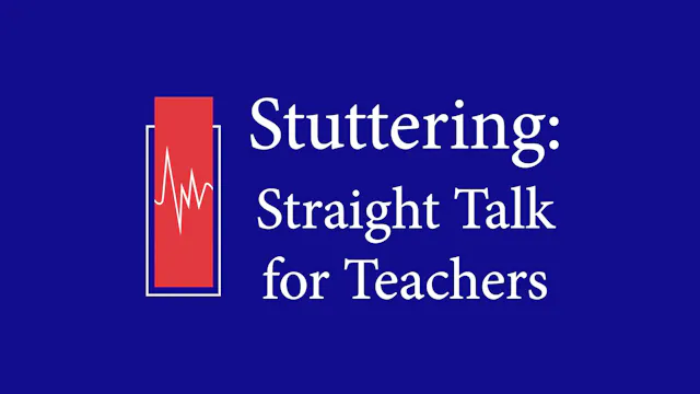 Stuttering: Straight Talk for Teachers (#0126)