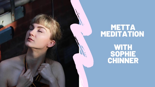Meditation for Metta (with Sophie Chinner)