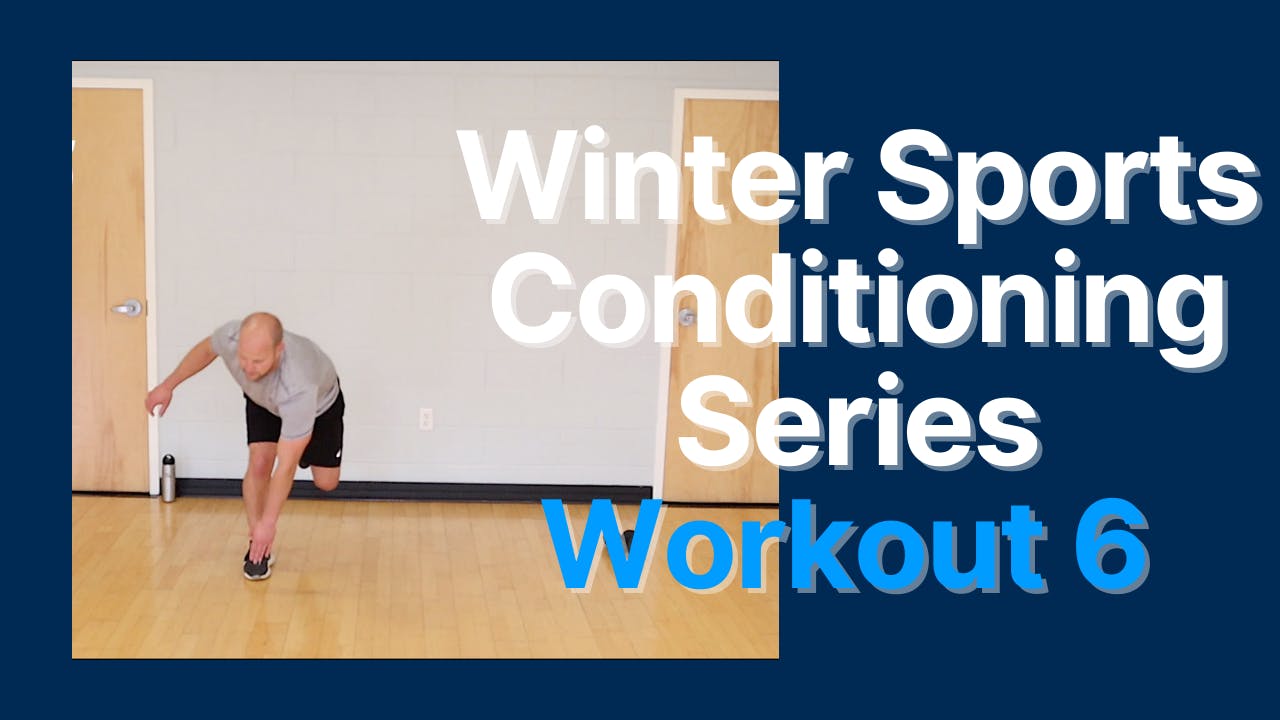 Winter Sports and Conditioning Series - Session 6