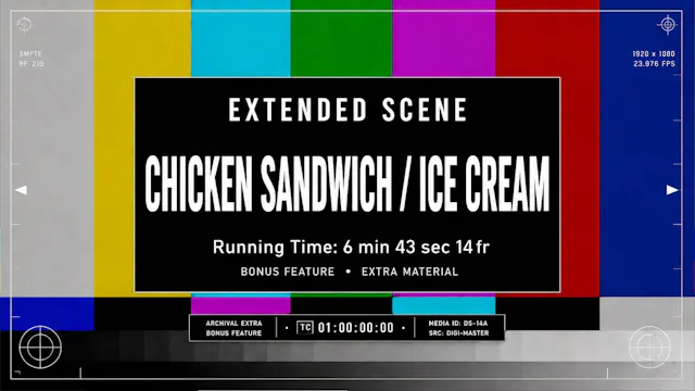 EXTENDED SCENE -Chicken Sandwich + I Scream-